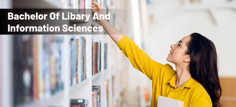 BACHELOR OF LIBRARY AND INFORMATION SCIENCES